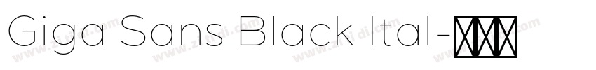 Giga Sans Black Ital字体转换